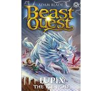 Lupix the Ice Wolf: Series 31 Book 1 (Beast Quest)