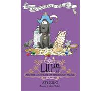 Lupo and the Lost Pirate of Kensington Palace: Book 4