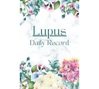 Lupus Daily Record: Guided Detailed Assessments log Medication, Mood, Pain, Symptoms, Triggers for Rheumatic Disease includes pages for Doctor Appointments, Test Results, Rx Changes