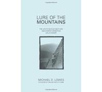 Lure of the Mountains The Life of Bentley Beetham 1924 Everest Expedition Mountaineer by Michael D