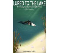 Lured to the Lake: 2 (Shimmering Lake Summer Camp)