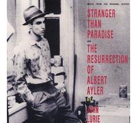 Lurie John - Stranger Than Paradise and The Resurrection Albert Ayler