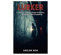 LURKER 2025: A Complete Cinematic Review of Mystery, Symbolism, and Storytelling