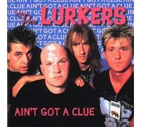 Lurkers - Ain't Got A Clue