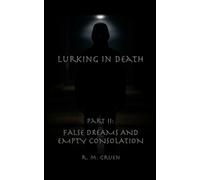 Lurking in Death Part II: False Dreams and Empty Consolation (Lurking in Death (5x8-inch paperback))
