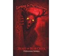 Lurking In The Shadows: Beast of Bear Cr Dark Horror Series About Survival, Trauma, and Monsters