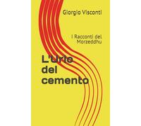 L'Urlo del cemento: I Racconti del Morzeddhu