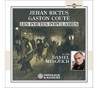 Lus Par Daniel Mesguich - Jehan Rictus - Gaston Couté Les Poètes Populaires