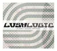 Lush Logic - Funky Down Tronic