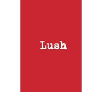 Lush Red Notebook: Funny Welsh Notebook - Red Journal, 100 Page Wide Ruled 6x9 Writing Book, Gift for Wales Lovers and Welsh Humor Fans, Paperback