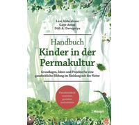 Lusi Alderslowe Handbuch Kinder in der Permakultur: Grundlagen, Idee (Paperback)
