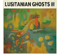 Lusitanian Ghosts - III (Stereo Edition) [VINYL]