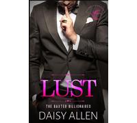 Lust: A Billionaire Romance (The Baxter Billionaires)