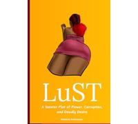 LuST: A Sinister Plot of Power, Corruption, and Deadly Desire| Thriller Suspense Short Story