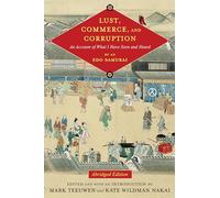 Lust, Commerce, and Corruption: An Account of What I Have Seen and Heard, by an Edo Samurai (Translations from the Asian Classics): An Account of What ... Heard, by an Edo Samurai, Abridged Edition