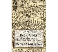 Lust For Inca Gold: The Llanganati Treasure Story & Maps