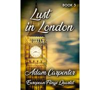 Lust in London: 3 (European Flings Quartet)