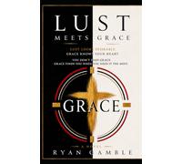 Lust meets Grace: 7 (Addiction meets Grace)