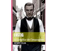 Lustig: Le vendeur de l’impossible