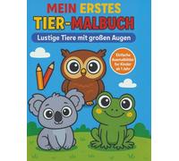 Lustige Tiere mit großen Augen (Mein erstes Tier-Malbuch)