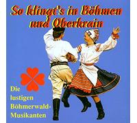 Lustigen Böhmerwaldmusikanten - So Klingt's In Böhmen Und Oberkrain