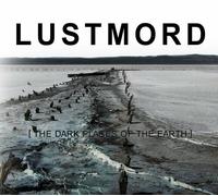 Lustmord - The Dark Places Of The Earth