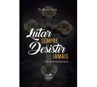 Lutar Sempre Desistir Jamais