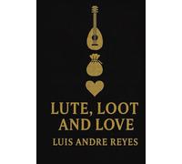 LUTE, LOOT, AND LOVE: A Fantasy Adventure