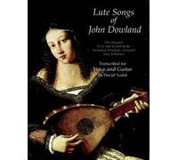 Lute Songs of John Dowland: The Original First and Second Books Including Dowland's Original Lute Tablature (Dover Song Collections)