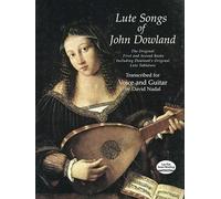 Lute Songs of John Dowland: The Original First and Second Books Including Dowland's Original Lute Tablature (Dover Song Collections)