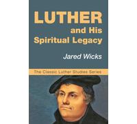 Luther and His Spiritual Legacy