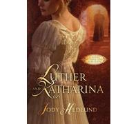 Luther and Katharina: A Novel of Love and Rebellion