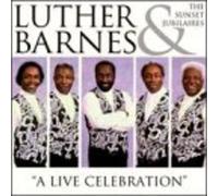 Luther Barnes & Sunset Jubilai - Live Celebration