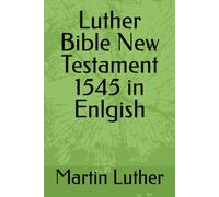 Luther Bible New Testament 1545 in Enlgish