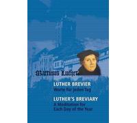 Luther-Brevier - Worte für jeden Tag. Luther's Breviary - A Meditation for each Day of the Year