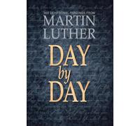 Luther: Day By Day: 365 Devotional Readings from Martin Luther