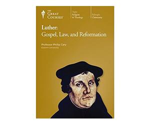 Luther: Gospel, Law, and Reformation (The Great Courses, Course Number 6633)