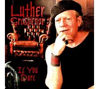 LUTHER GROSVENOR - IF YOU DARE CD NEW