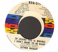 Luther Ingram - (if loving you is wrong) i don't want to be right / puttin' game down 45 rpm single