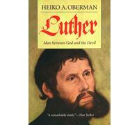 Luther: Man Between God and the Devil by Oberman, Heiko A. (2006) Paperback