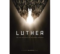 Luther: The Life and Legacy of the German Reformer
