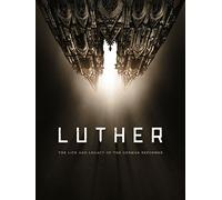 Luther: The Life and Legacy of the German Reformer