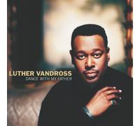 LUTHER VANDROSS - Dance with My Father
