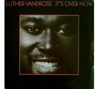 Luther Vandross - It's Over Now
