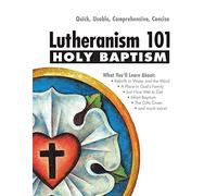 Lutheranism 101 Holy Baptism