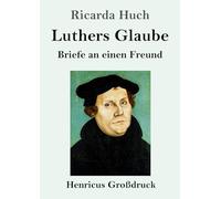 Luthers Glaube (Großdruck): Briefe an einen Freund