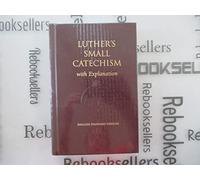 Luther's Small Catechism with Explanation - 1991 Edition