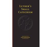 Luther's Small Catechism With Explanation, 2017 Edition