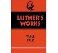 Luther's Works Table Talk: Vol 54: 054 (Luther's Works (Augsburg)) by Helmut T. Lehmann (1-Jan-1959) Hardcover