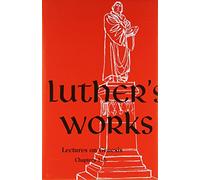 Luther's Works, Volume 1 (Lectures On Genesis 1-5): v. 1